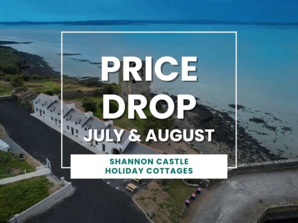 Offer Banner: PRICE DROP in July & August for Shannon Holiday Cottages