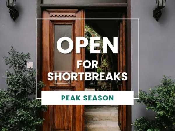 OPEN FOR SHORTBREAKS IN PEAK SEASON (offer banner)